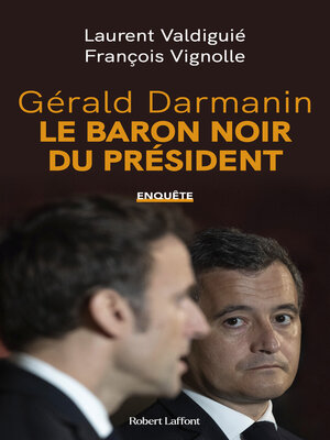 cover image of Gérald Darmanin, le baron noir du Président